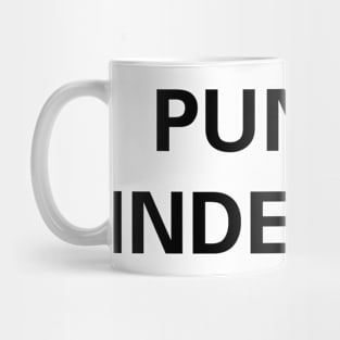 Pun Indented - Some Silly Design to Have Fun Mug